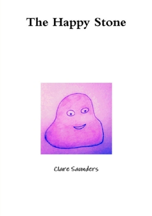 The Happy Stone by Clare Saunders