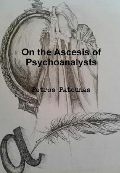 On the Ascesis of Psychoanalysts by Petros Patounas