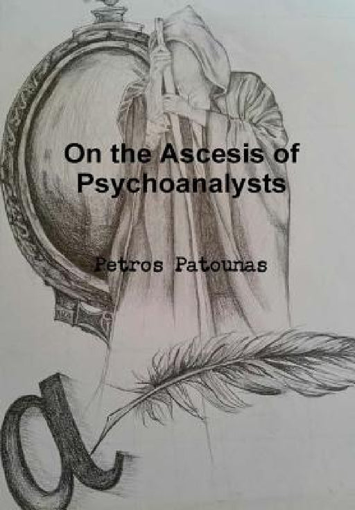 On the Ascesis of Psychoanalysts by Petros Patounas