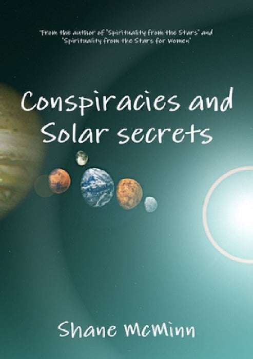 Conspiracies and Solar secrets by Shane McMinn