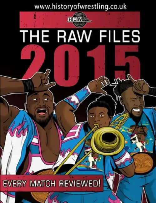 The Raw Files: 2015 by James Dixon, Arnold Furious, Bob Dahlstrom
