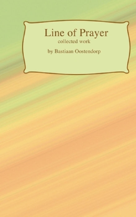 Line of Prayer by Bastiaan Oostendorp