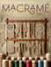 The Macrame Bible: From Beginner to Expert, Your Visual Journey Through Knot Art. With Exclusive Video Tutorials, Step-by-Step Instructions and Full-C by Karen Holt