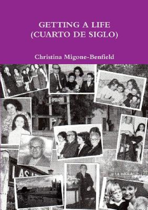 Getting a Life (Cuarto de Siglo) by Christina Migone-Benfield