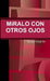 Míralo con otro ojos by Silvia Martin
