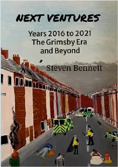 Next Ventures: The Grimsby Era! by Bennett, Steven