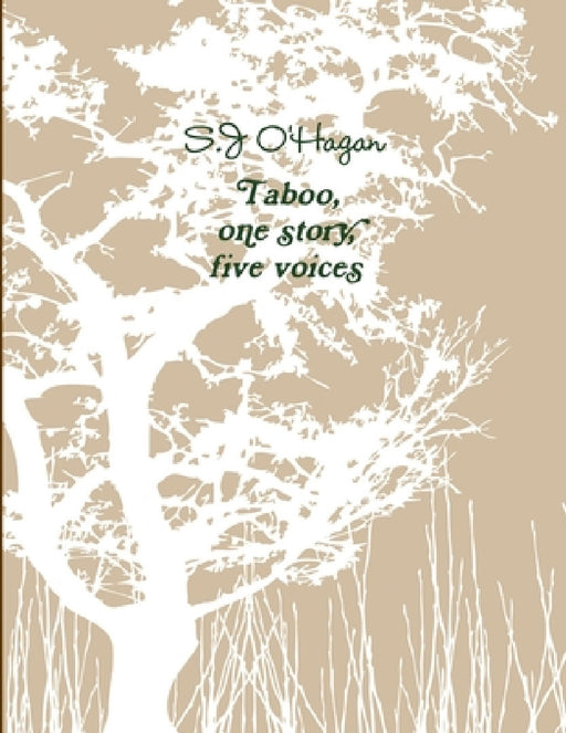 Taboo, one story, five voices by S. J. O'Hagan