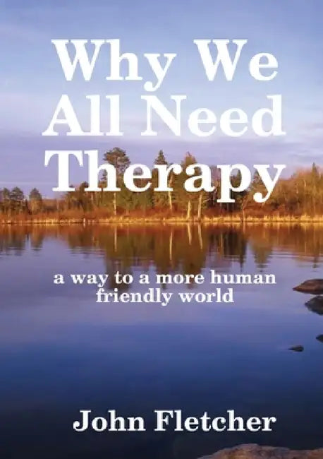 Why We All Need Therapy by John Fletcher