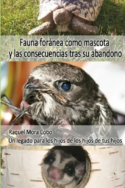 Fauna foránea como mascota y consecuencias tras su abandono. by Raquel Mora Cobo