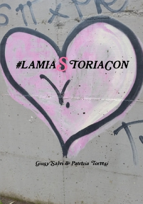 #Lamiastoriacon by Giusy Salvi, Patrizia Torresi