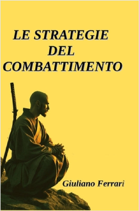 Le strategie del combattimento by Giuliano Ferrari, Dott Ssa Maria Carlotta Spano