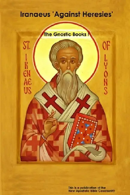 Iranaeus 'Against Heresies' by Apostle Arne Horn