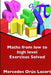 Maths from low to high level Exercises solved by Mercedes Orús Lacort