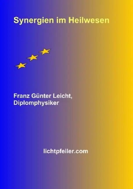Synergien im Heilwesen by Franz Guenter Leicht