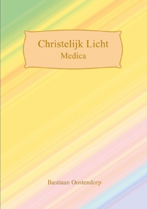 Christelijk Licht Medica by Bastiaan Oostendorp
