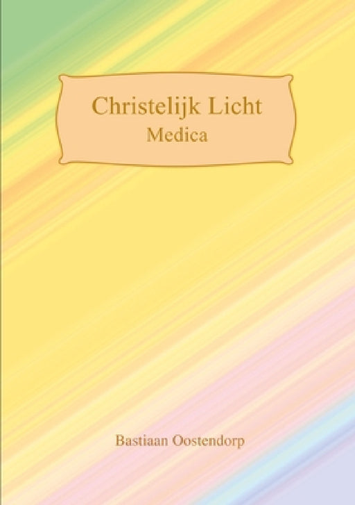 Christelijk Licht Medica by Bastiaan Oostendorp