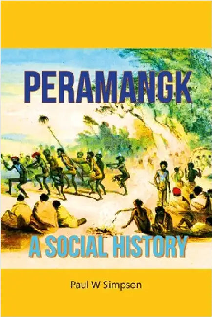 Peramangk - A Social History by Simpson, Paul W.