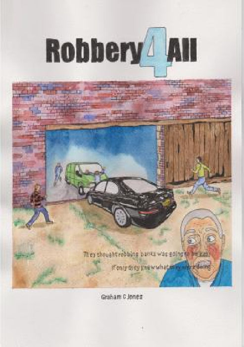 Robbery 4 All by Graham C. Jones