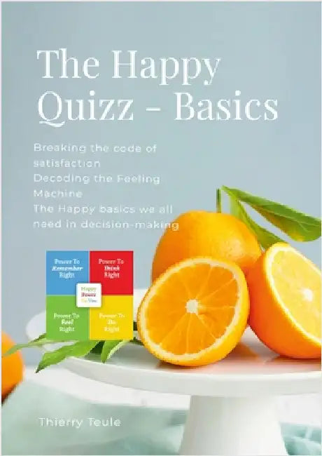 The Happy Quizz - Basics (English): Decoding the Feeling Machine and breaking the code of satisfaction. The happy basics you need in emotional intelli by Teule, Thierry