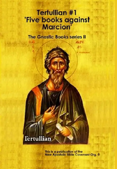 Tertullian #1 'Five books against Marcion by Apostle Arne Horn