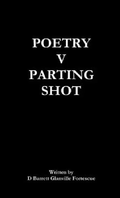 Poetry V Parting Shot by D. Barrett Glanville Fortescue