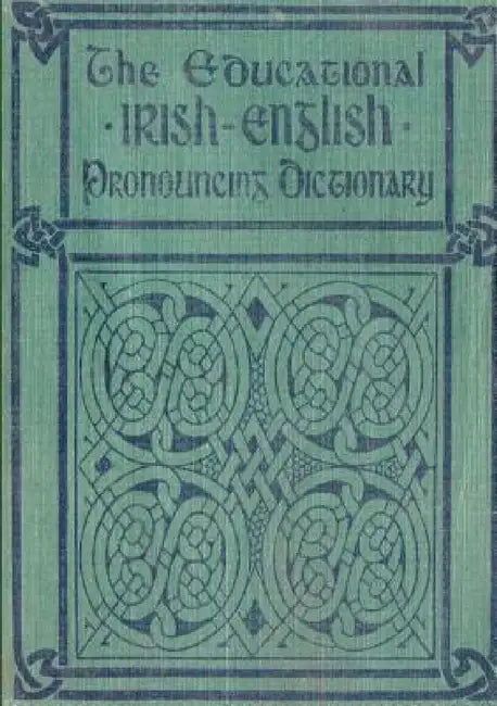 The Educational IRISH-ENGLISH Pronouncing Dictionary by David R. Smith