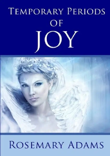 Temporary Periods of Joy by Rosemary Adams