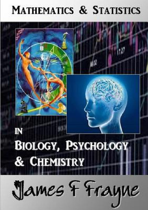 Mathematics & Statistics (Biology, Psychology & Chemistry) by James F. Frayne