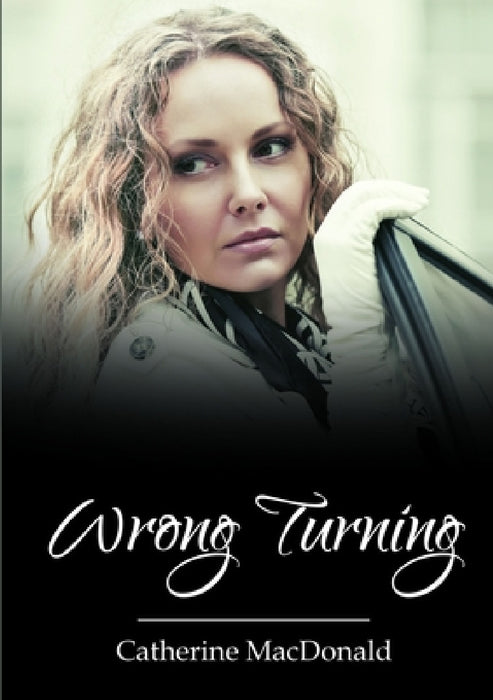 Wrong Turning by Catherine MacDonald