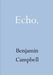 Echo by Benjamin Campbell