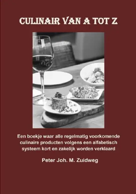 Culinair van A tot Z by Peter Joh M. Zuidweg