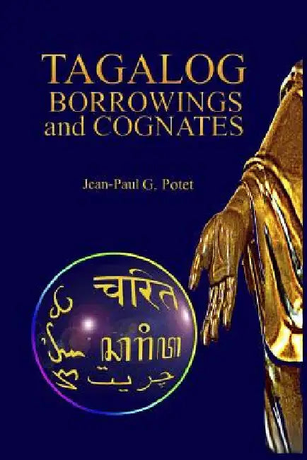 Tagalog Borrowings and Cognates by Jean-Paul G. Potet