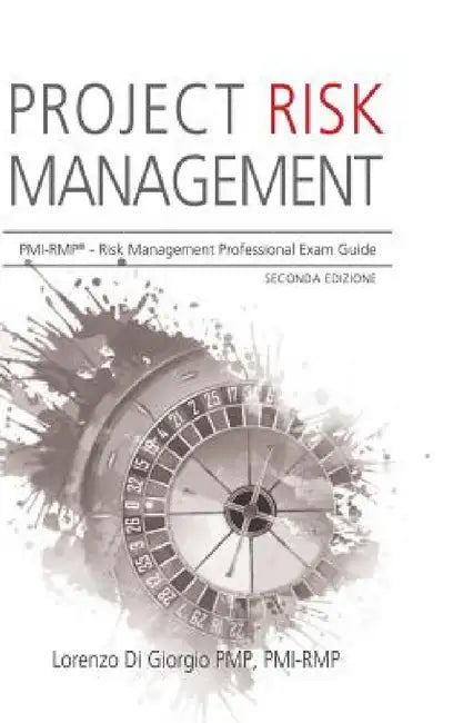 Project Risk Management 2° Edition by Lorenzo Di Giorgio