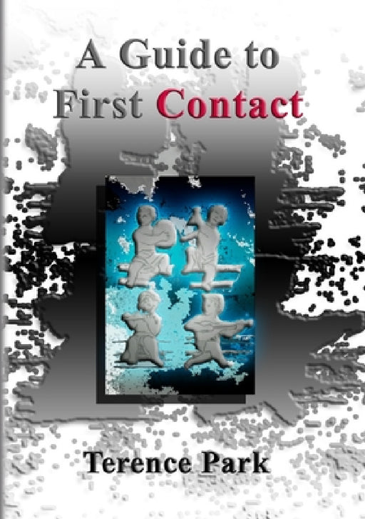 A Guide to First Contact by Terence Park