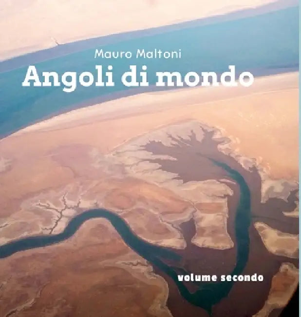 Angoli di mondo: Volume secondo by Mauro Maltoni
