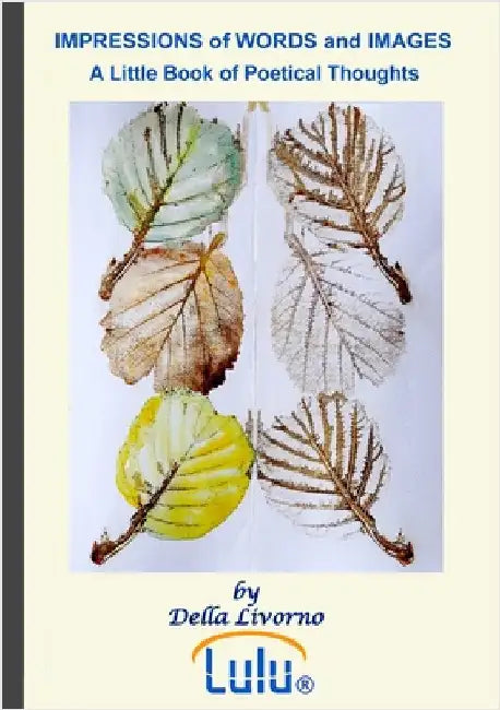 IMPRESSIONS of WORDS and IMAGES A little Book of poetical thoughts by Livorno, Della