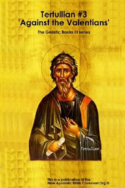 Tertullian #3 'Against the Valentians' by Apostle Arne Horn