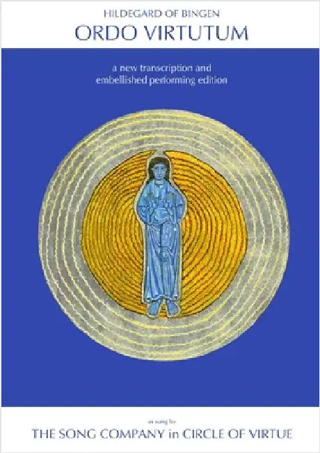 Ordo Virtutum: a new transcription and embellished performing edition by Of Bingen, Hildegard