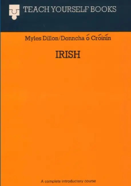 Teach Yourself Irish (1961) by Myles Dillon, Donncha Ó. Cróinín