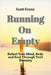 Running on Empty: Refuel Your Mind, Body, and Soul Through Trail Running by Evans, Scott