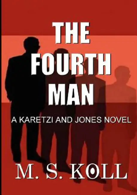 The Fourth Man by M. S. Koll