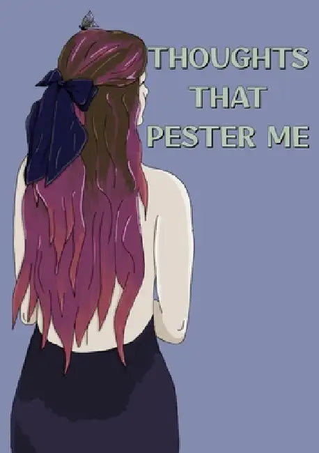 Thoughts that pester me by H. Fluff