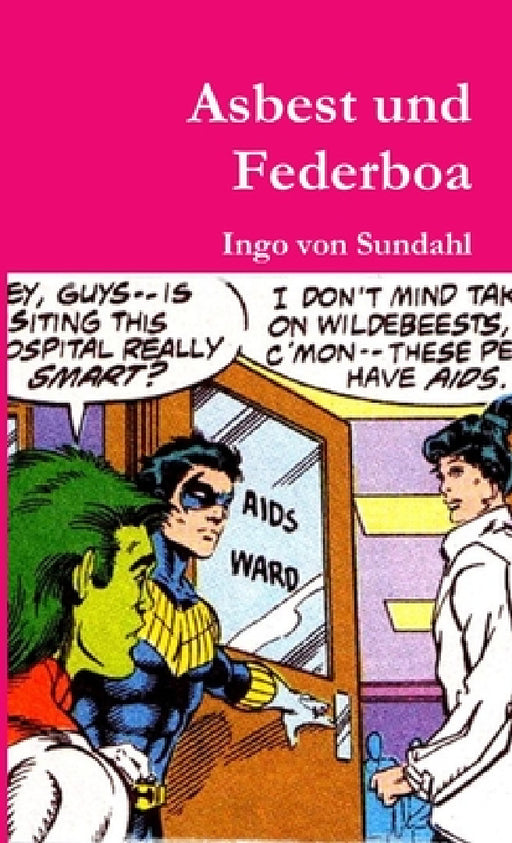 Asbest und Federboa by Ingo Von Sundahl
