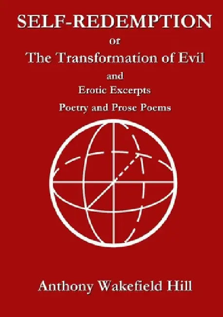Self-Redemption or The Transformation of Evil by Anthony Wakefield Hill