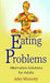 Eating Problems: Alternative Solutions for Adults by Adey McSnotty