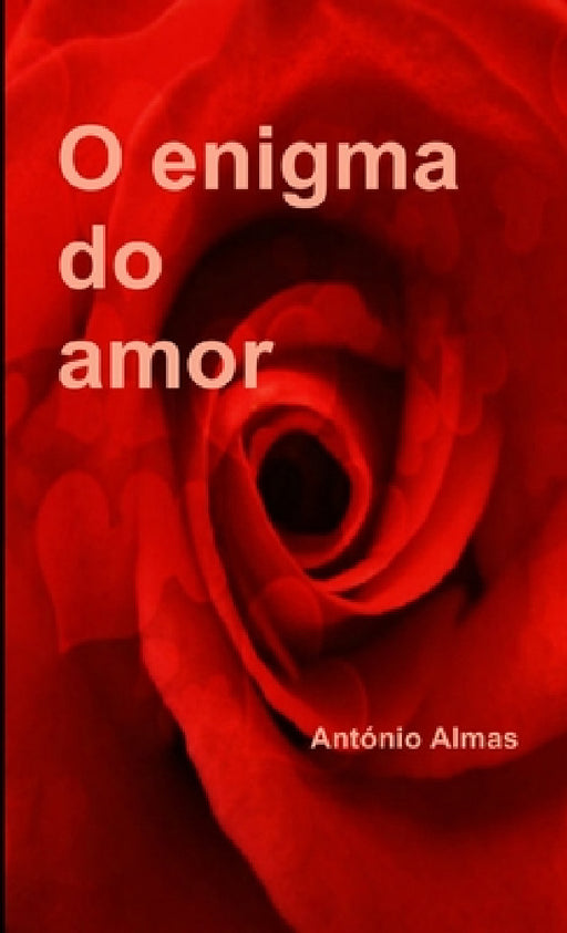 O enigma do amor by António Almas