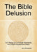 The Bible Delusion: 101 'Hang On A Minute' Moments; And God's Mysterious Ways by Jim Whitefield