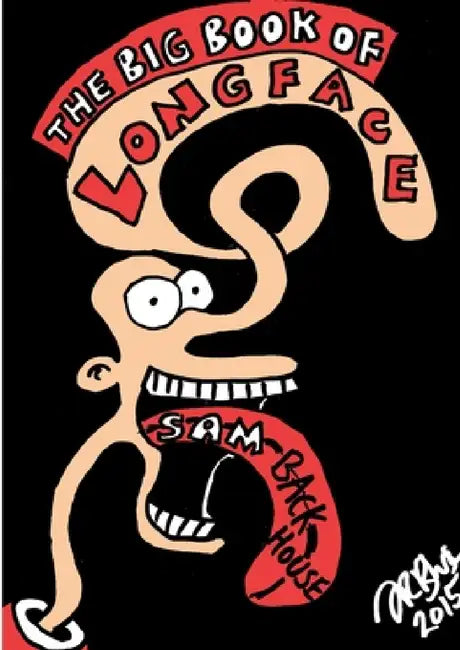 The Big Book of Longface by Sam Backhouse