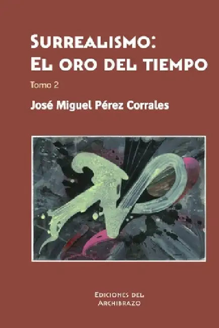 El oro del tiempo by José Miguel Pérez Corrales