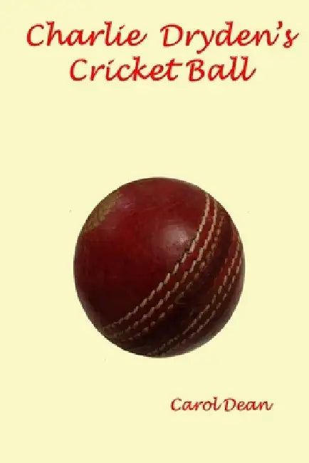 Charlie Drydens Cricket Ball by Carol Dean